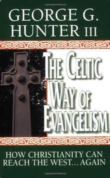 The Celtic Way of Evangelism: How Christianity Can Reach the West...Again