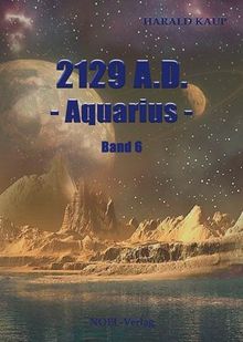 2129 A.D. - Aquarius -: Band 6