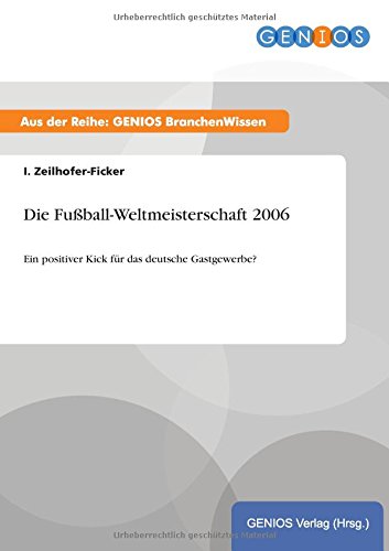 Die Fußball-Weltmeisterschaft 2006: Ein positiver Kick für das deutsche Gastgewerbe?