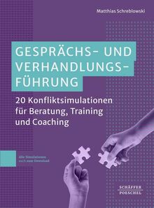 Gesprächs- und Verhandlungsführung: 20 Konfliktsimulationen für Beratung, Training und Coaching