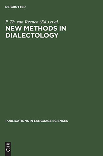 New Methods in Dialectology: Proceedings of a Workshop held at the Free University of Amsterdam, December, 7–10, 1987 (Publications in Language Sciences, 33)