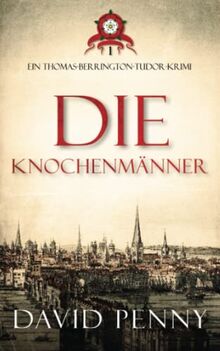 Die Knochenmänner (Thomas Berrington Historischer Kriminalroman, Band 10)