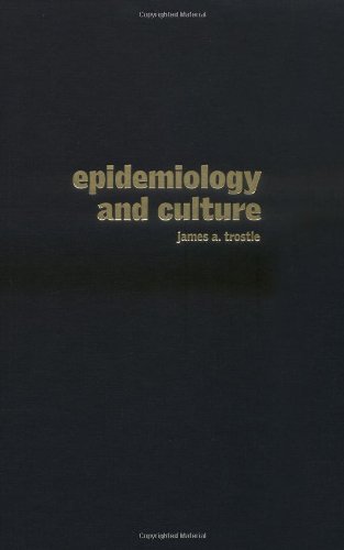 Epidemiology and Culture (Cambridge Studies in Medical Anthropology, Band 13)