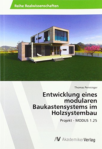 Entwicklung eines modularen Baukastensystems im Holzsystembau: Projekt - MODUS 1.25