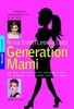 Generation Mami. 999 Begriffe rund um die Schwangerschaft für 9 Monate voller Liebe, Lust und Launen