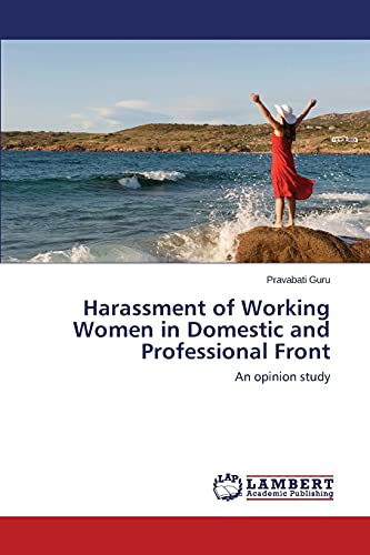 Harassment of Working Women in Domestic and Professional Front: An opinion study