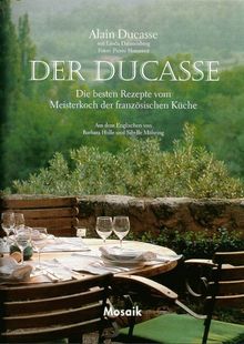 Der Ducasse. Die besten Rezepte vom Meisterkoch der französischen Küche