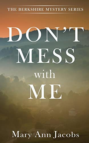 Don't Mess with Me (The Berkshires Mystery, Band 1)