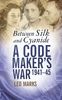 Between Silk and Cyanide: A Codemaker's War 1941-45