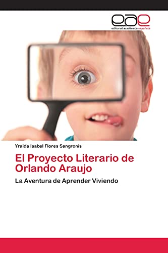 El Proyecto Literario de Orlando Araujo: La Aventura de Aprender Viviendo