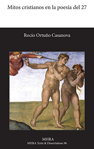 Mitos Cristianos En La Poesia del 27 (Modern Humanities Research Association. Texts and Dissertati)