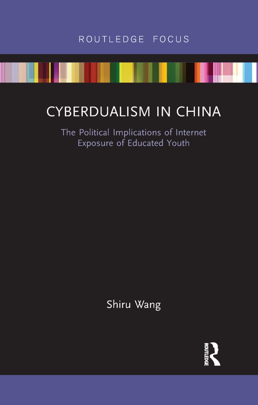 Cyberdualism in China: The Political Implications of Internet Exposure of Educated Youth (Routledge Contemporary China)