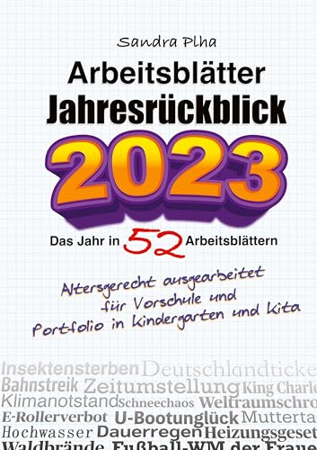 KitaFix-Kreativ: Arbeitsblätter Jahresrückblick 2023 (Das Jahr in 52 Arbeitsblättern): Altersgerecht ausgearbeitet für Vorschule und Portfolio in ... zum Kopieren für Kinder ab 4 Jahren.)