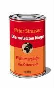 Die vorletzten Dinge. Weltuntergänge aus Österreich