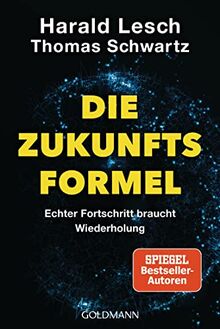 Die Zukunftsformel: Echter Fortschritt braucht Wiederholung