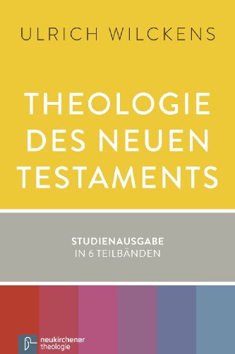 Theologie des Neuen Testaments: Studienausgabe in 6 Teilbänden