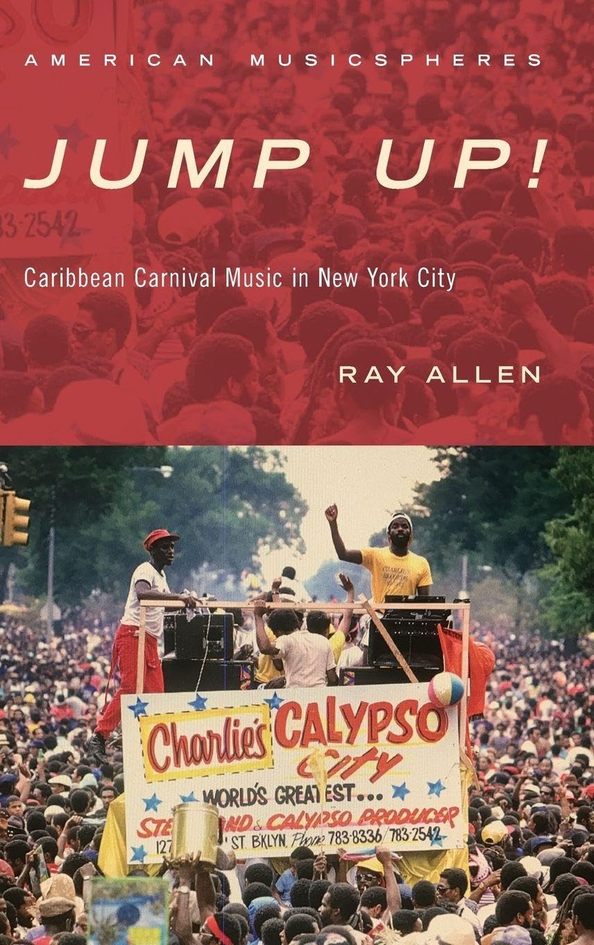 Jump Up!: Caribbean Carnival Music in New York (American Musicspheres)