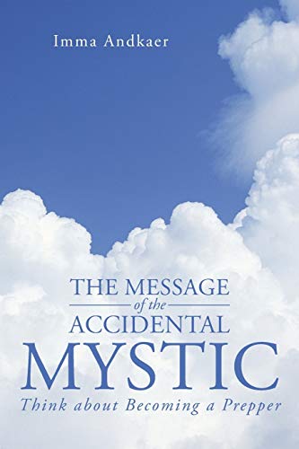 The Message of the Accidental Mystic: Think about Becoming a Prepper
