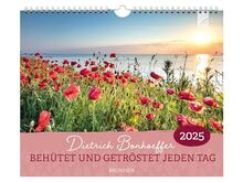 Behütet und getröstet jeden Tag 2025: Die Texte von Dietrich Bonhoeffer begleiten Sie durch das Jahr 2025 mit Worten der Zuversicht und spirituellen ... Geschenk. (Historisch-Theologische Auslegung)