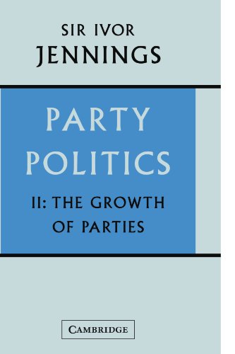 Party Politics: The Growth of Parties: Volume 2: The Growth of Parties