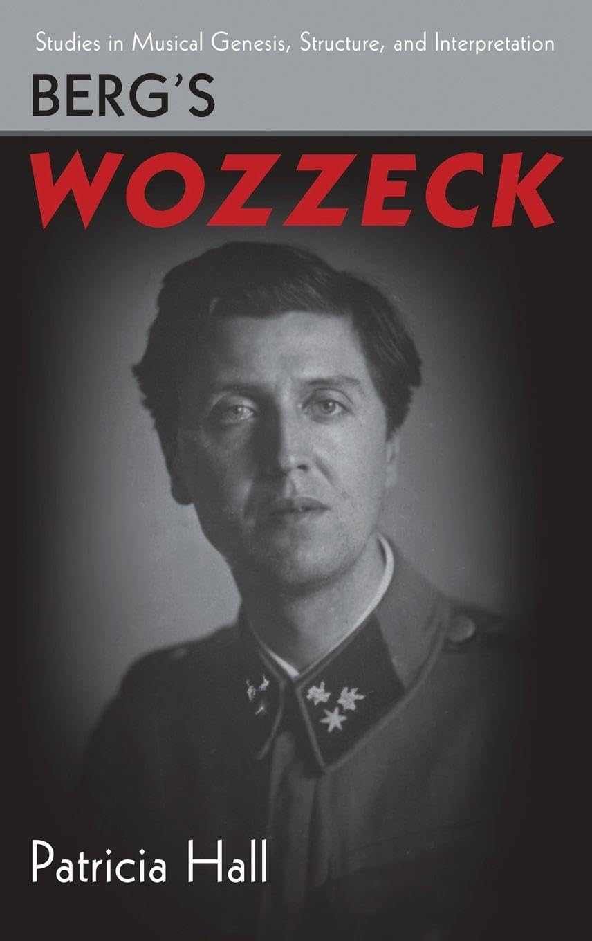 Berg's Wozzeck (Studies in Musical Genesis, Structure, and Interpretation)