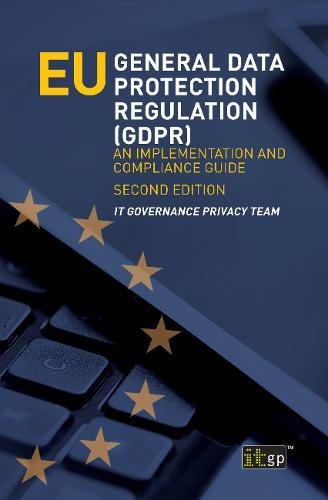 Privacy Team, It Governance Eu General Data Protection Regulation (Gdpr), An Implementation And Compliance Guide