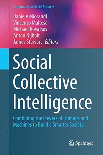 Social Collective Intelligence: Combining the Powers of Humans and Machines to Build a Smarter Society (Computational Social Sciences)