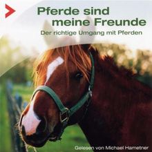 Pferde Sind Meine Freunde/Der Richtige Umgang Mit/
