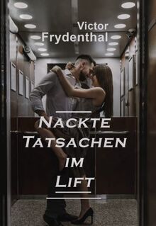 Nackte Tatsachen im Lift von Frydenthal, Victor | Buch | Zustand sehr gut