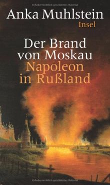 Der Brand von Moskau: Napoleon in Rußland von Anka Muhlstein | Buch | Zustand sehr gut