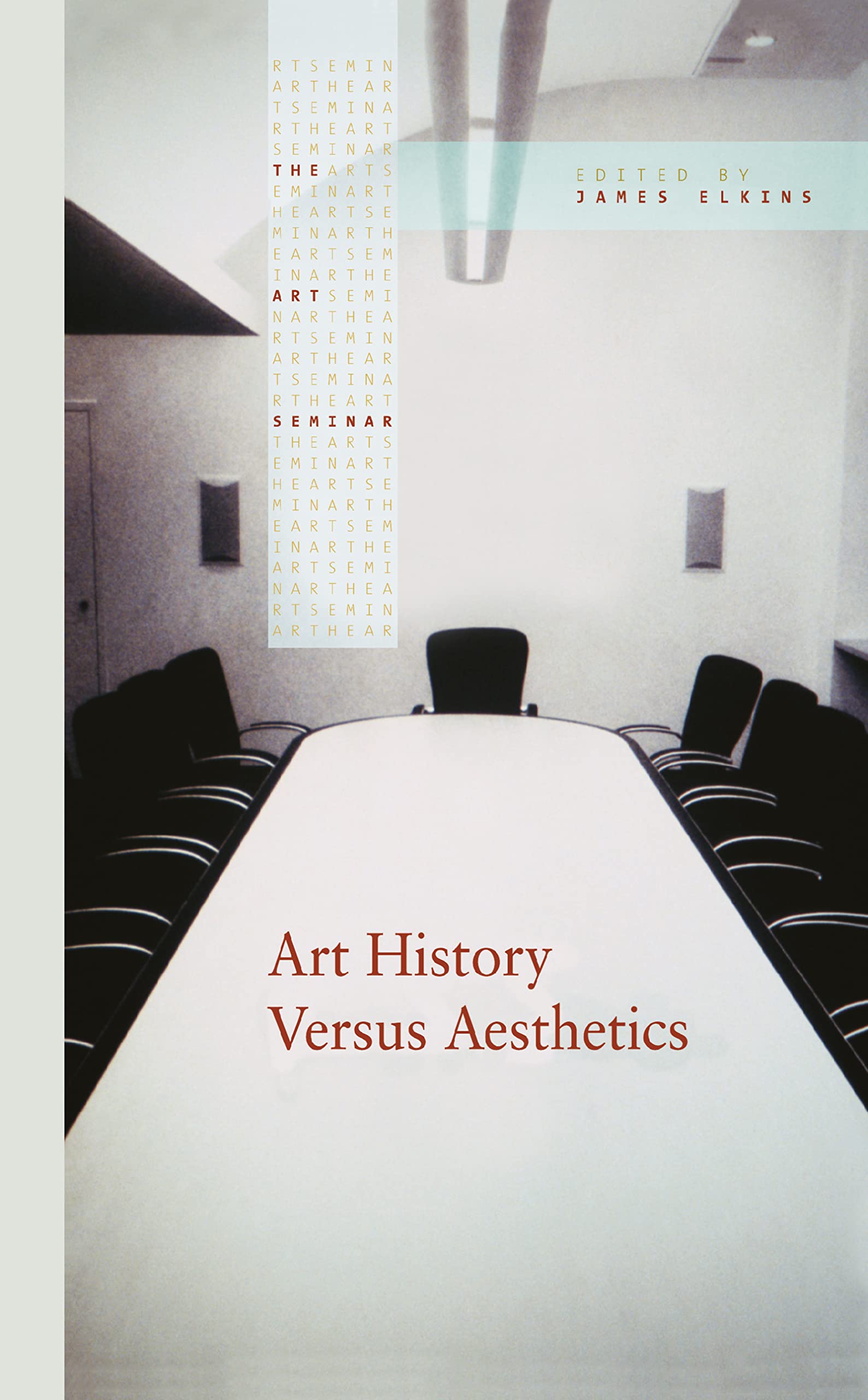 Art History Versus Aesthetics (The Art Seminar, 1, Band 1)