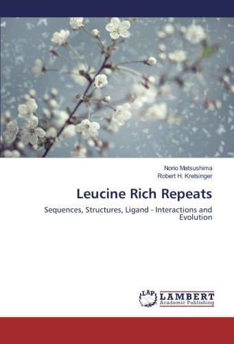 Leucine Rich Repeats: Sequences, Structures, Ligand - Interactions and Evolution