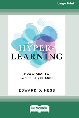 Hess, Edward D. Hyper-Learning, How To Adapt To The Speed Of Change (16pt Large Print Edition)