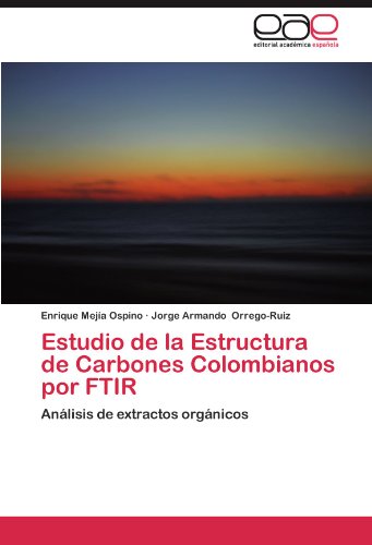 Estudio de la Estructura de Carbones Colombianos por FTIR: Análisis de extractos orgánicos