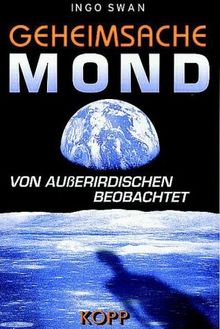 Geheimsache Mond. Von Ausserirdischen beobachtet