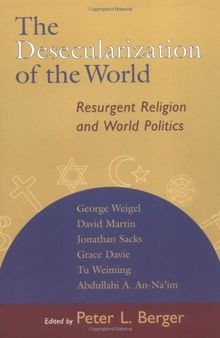 The Desecularization of the World: The Resurgence of Religion in World Politics