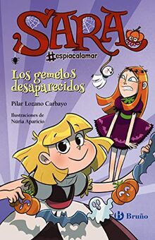 Sara #espíacalamar - Los gemelos desaparecidos (Castellano - A PARTIR DE 8 AÑOS - PERSONAJES - Sara #espíacalamar)