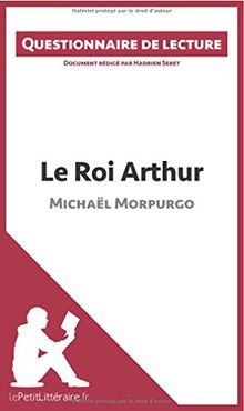 Le Roi Arthur de Michaël Morpurgo: Questionnaire de lecture