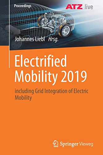 Electrified Mobility 2019: including Grid Integration of Electric Mobility (Proceedings)