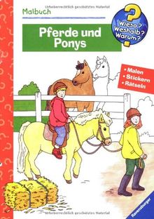 Malbuch Pferde und Ponys. Malen. Stickern. Erstes Lernen (Wieso? Weshalb? Warum? Malbuch)
