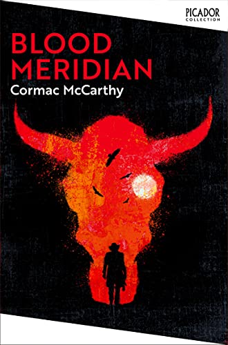 Blood Meridian, Cormac McCarthy (Picador Collection, 2)