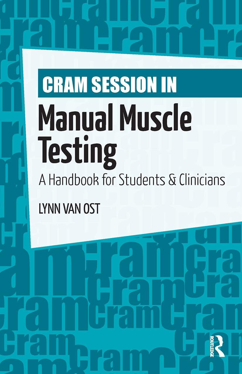 Cram Session in Manual Muscle Testing: A Handbook for Students and Clinicians