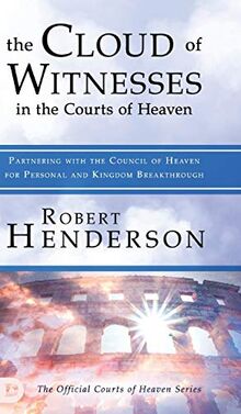 The Cloud of Witnesses in the Courts of Heaven
