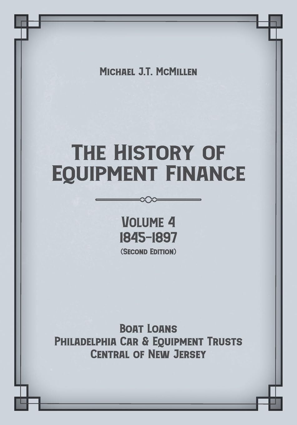 The History of Equipment Finance, Volume 4, 1845-1897