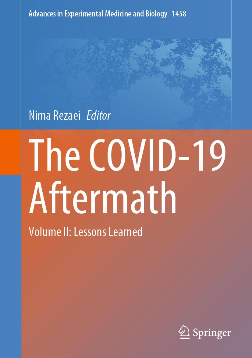 The COVID-19 Aftermath: Volume II: Lessons Learned (Advances in Experimental Medicine and Biology, 1458, Band 2)
