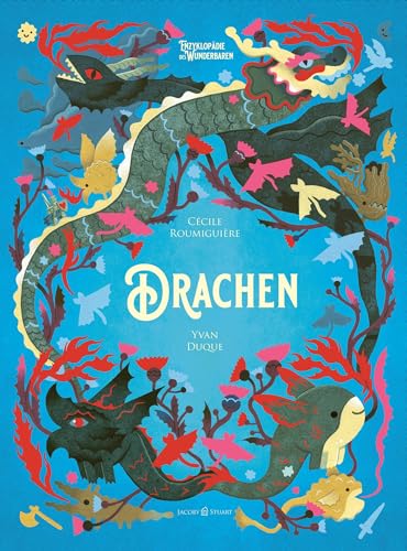 Drachen: Enzyklopädie des Wunderbaren (Enzyklopädie des Wunderbaren: von Benjamin Lacombe)