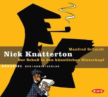 Nick Knatterton - Der Schuß in den künstlichen Hinterkopf. CD von Schmidt, Manfred | Buch | Zustand gut