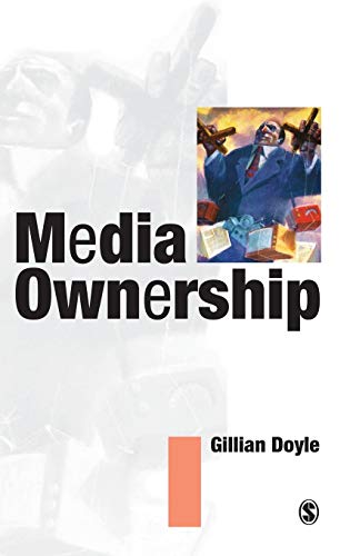 Media Ownership: The Economics and Politics of Convergence and Concentration in the UK and European Media