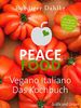 Peace Food - Vegano Italiano: Das Kochbuch (Einzeltitel)