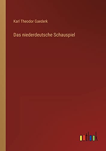Das niederdeutsche Schauspiel